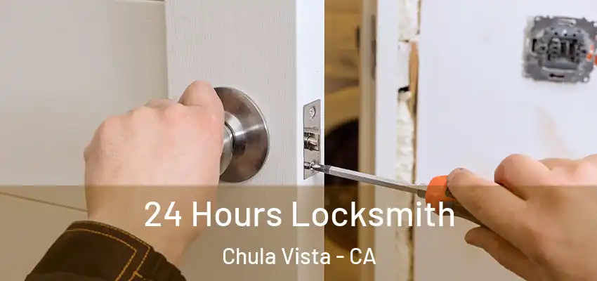  24 Hours Locksmith Chula Vista - CA