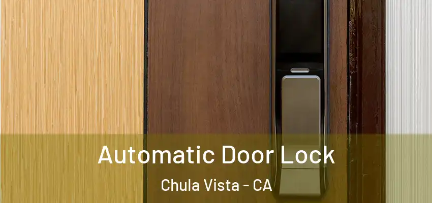  Automatic Door Lock Chula Vista - CA
