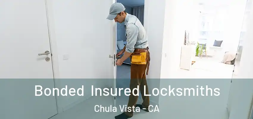  Bonded Insured Locksmiths Chula Vista - CA