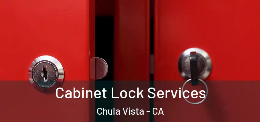  Cabinet Lock Services Chula Vista - CA