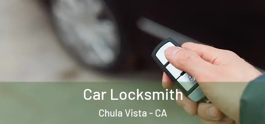  Car Locksmith Chula Vista - CA