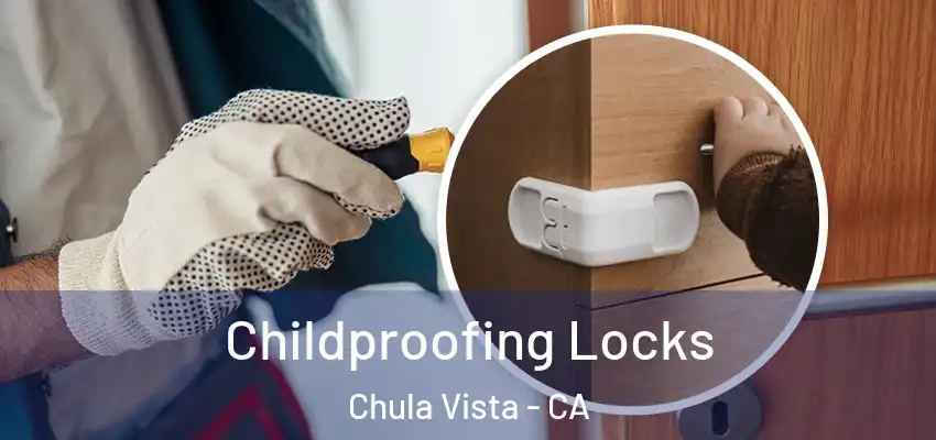  Childproofing Locks Chula Vista - CA