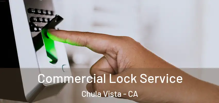  Commercial Lock Service Chula Vista - CA