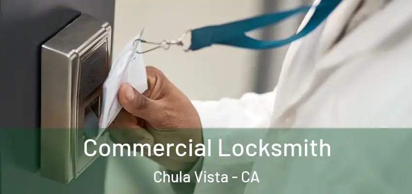 Commercial Locksmith Chula Vista - CA