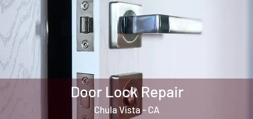  Door Lock Repair Chula Vista - CA