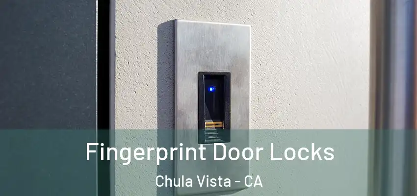  Fingerprint Door Locks Chula Vista - CA