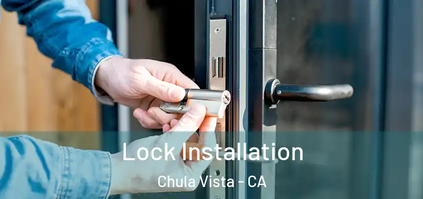  Lock Installation Chula Vista - CA