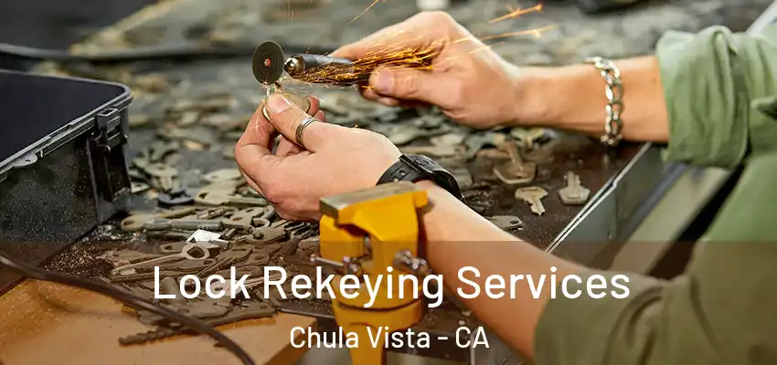  Lock Rekeying Services Chula Vista - CA