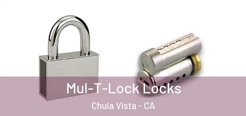  Mul-T-Lock Locks Chula Vista - CA