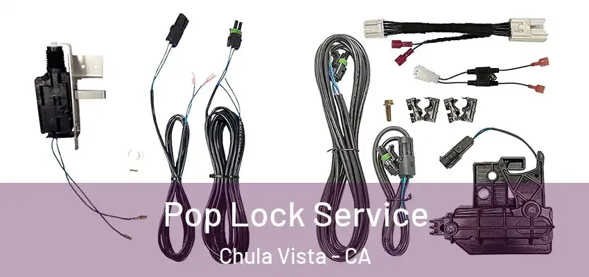  Pop Lock Service Chula Vista - CA