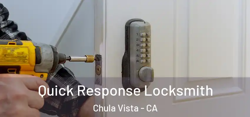  Quick Response Locksmith Chula Vista - CA