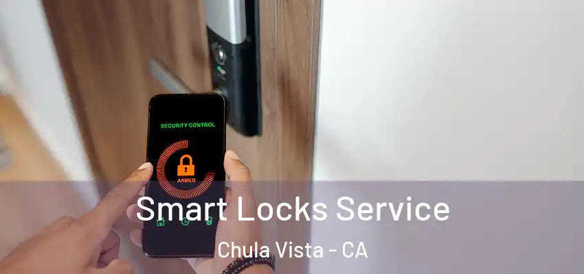  Smart Locks Service Chula Vista - CA